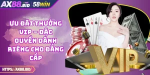 Ưu Đãi Thưởng Vip – Đặc Quyền Dành Riêng Cho Đẳng Cấp