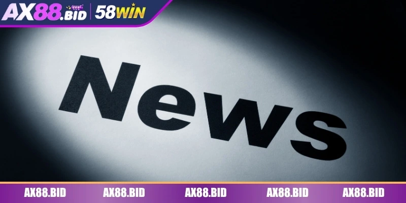 Đọc tin tức từ nguồn chính thống của nhà cái